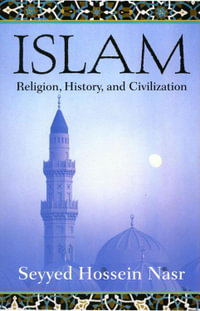 Islam : Religion, History, and Civilization - Seyyed Hossein Nasr