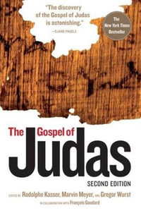 Judas : The Definitive Collection of Gospels and Legends About the Infamous Apostle of Jesus - Marvin W. Meyer