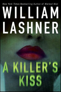 A Killer's Kiss : The Victor Carl Novels - William Lashner