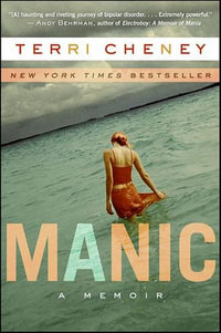 Manic : A Memoir - Terri Cheney