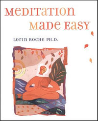 Meditation Made Easy - Lorin Roche