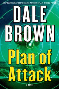 Plan of Attack : A Novel - Dale Brown