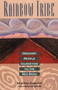 Rainbow Tribe : Ordinary People Journeying on the Red Road - Ed McGaa