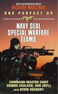 One Perfect Op : An Insider's Account of the Navy SEAL Special Warfare Teams - Dennis Chalker