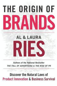 The Origin of Brands : How Product Evolution Creates Endless Possibilities for New Brands - Al Ries