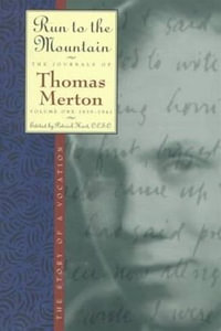 Run to the Mountain : The Story of a VocationThe Journal of Thomas Merton, Volume 1: 1939-1941 - Thomas Merton