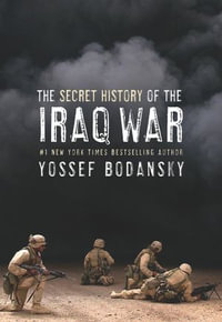 Secret History of the Iraq War - Yossef Bodansky