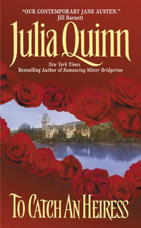 To Catch an Heiress : Agents For The Crown Book 1 - Julia Quinn