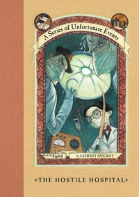 A Series of Unfortunate Events #8 : The Hostile Hospital - Lemony Snicket