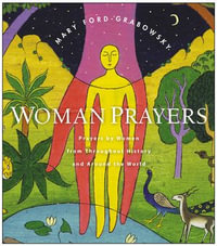 WomanPrayers : Prayers by Women from Throughout History and Around the World - Mary Ford-Grabowsky