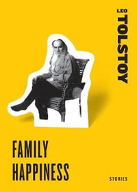 Family Happiness: Stories : Stories - Leo Tolstoy