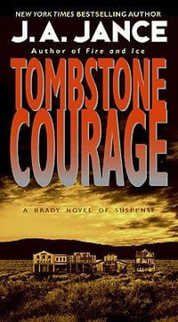 Tombstone Courage : Joanna Brady Mysteries - J. A. Jance