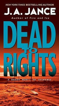 Dead to Rights : Joanna Brady Mysteries - J. A. Jance