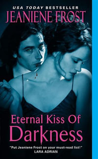 Eternal Kiss of Darkness : Night Huntress World - Jeaniene Frost