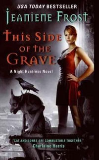 This Side of the Grave : A Night Huntress Novel - Jeaniene Frost