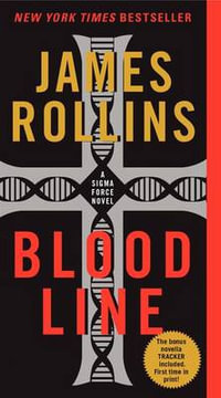 Bloodline : Sigma Force - James Rollins