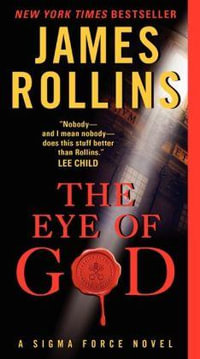 The Eye of God : A SIGMA Force Novel - James Rollins