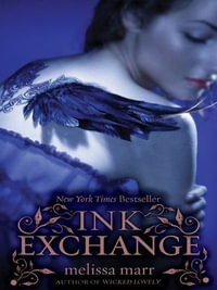 Ink Exchange : Wicked Lovely : Book 2 - Melissa Marr