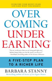 Overcoming Underearning(TM) : A Simple Guide to a Richer Life - Barbara Stanny