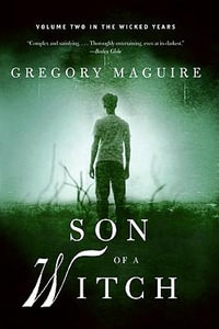 Son of a Witch : Wicked Years Series : Book 2 - Gregory Maguire