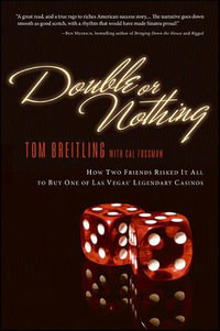 Double or Nothing : How Two Friends Risked It All to Buy One of Las Vegas' Legendary Casinos - Tom Breitling
