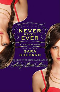 Never Have I Ever : The Lying Game Series : Book 2 - Sara Shepard