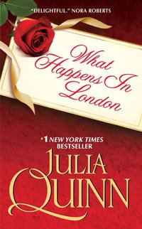 What Happens in London : Bevelstoke Book 2 - Julia Quinn