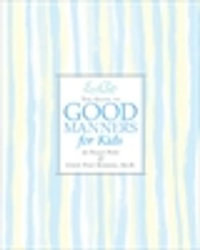 Emily Post's The Guide to Good Manners for Kids - Steve Bjorkman