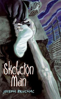 Skeleton Man : Skeleton Man : Book 1 - Joseph Bruchac