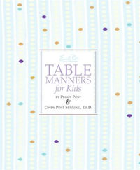 Emily Post's Table Manners for Kids - Steve Bjorkman