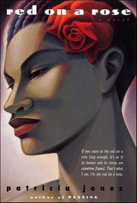 Red on a Rose : A Novel - Patricia Jones