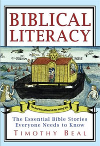 Biblical Literacy : The Essential Bible Stories Everyone Needs to Know - Timothy Beal
