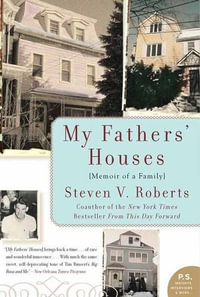 My Fathers' Houses : Memoir of a Family - Steven V. Roberts