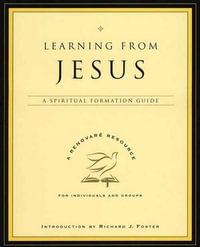 Learning from Jesus : A Spiritual Formation Guide - Renovare