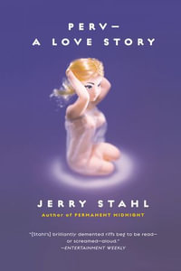 Perv : A Love Story - Jerry Stahl