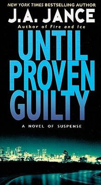 Until Proven Guilty : J.P. Beaumont Novel - J. A. Jance