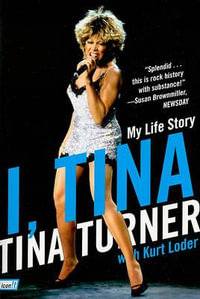 I, Tina : My Life Story - Tina Turner