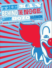 The Man Behind the Nose : Assassins, Astronauts, Cannibals, and Other Stupendous Yarns - Larry Harmon