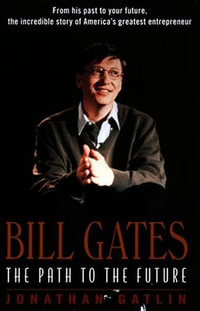 Bill Gates : The Path to the Future - Jonathan Gatlin