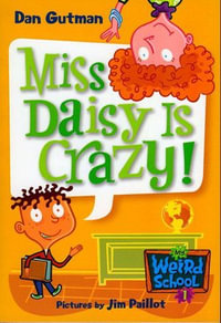 My Weird School #1 : Miss Daisy Is Crazy! - Dan Gutman