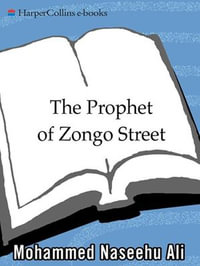 The Prophet of Zongo Street : Stories - Mohammed Naseehu Ali