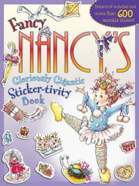 Fancy Nancy's Gloriously Gigantic Sticker-tivity Book : Fancy Nancy - Jane O'Connor