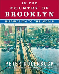 In the Country of Brooklyn : Inspiration to the World - Peter Golenbock