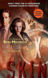 The X-Files : Skin - Ben Mezrich