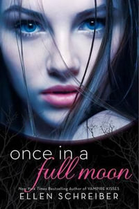 Once in a Full Moon : Full Moon - Ellen Schreiber