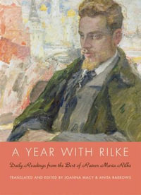 A Year with Rilke : Daily Readings from the Best of Rainer Maria Rilke - Anita Barrows