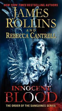 Innocent Blood : The Order of the Sanguines Series - James Rollins