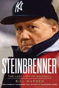Steinbrenner : The Last Lion of Baseball - Bill Madden
