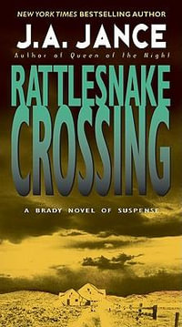 Rattlesnake Crossing : Joanna Brady Mysteries - J. A. Jance