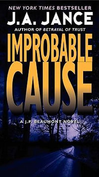 Improbable Cause : A J.P. Beaumont Novel - J. A. Jance